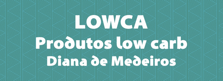 LOWCA - produtos low carb
