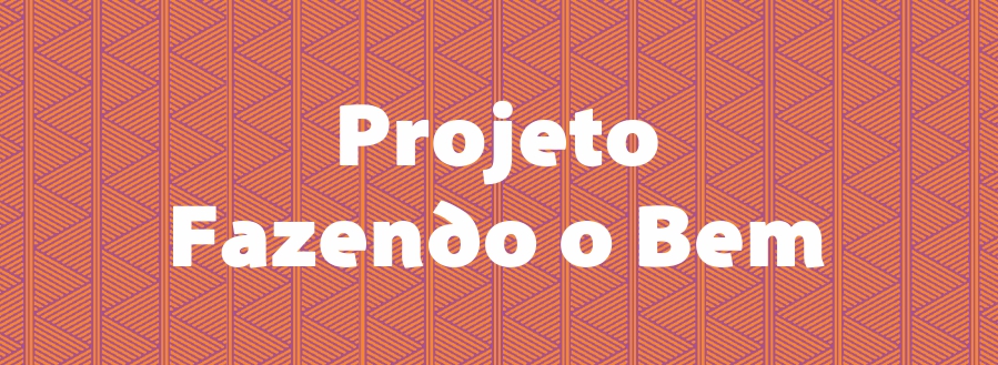 Projeto fazendo o bem