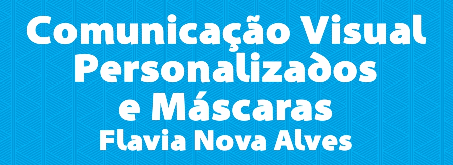 Comunicação Visual – Personalizados e Máscaras
