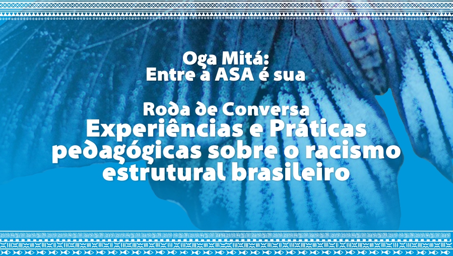 [Live] Experiências e Práticas pedagógicas sobre o racismo estrutural brasileiro