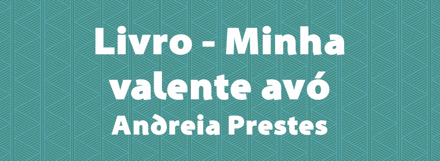 Livro – Minha valente avó