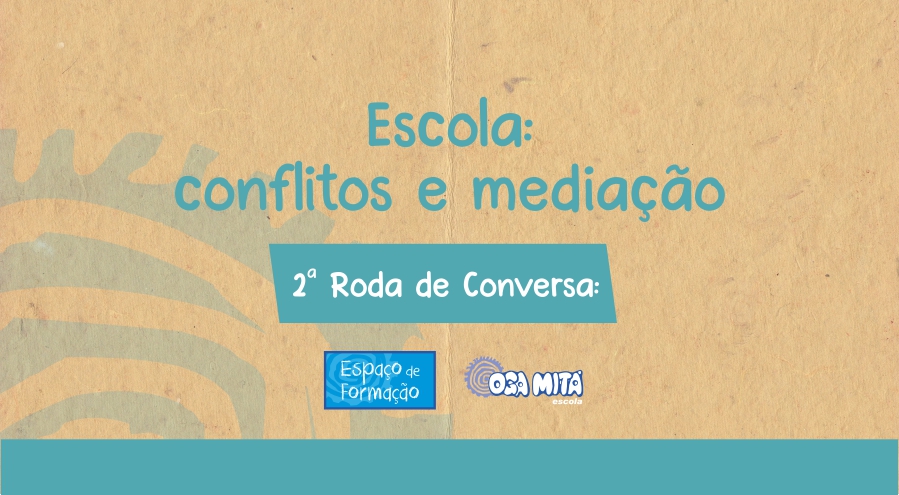Escola: conflitos  e mediações